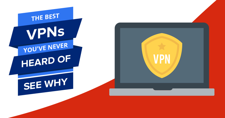 Best VPNs You've Never Heard Of