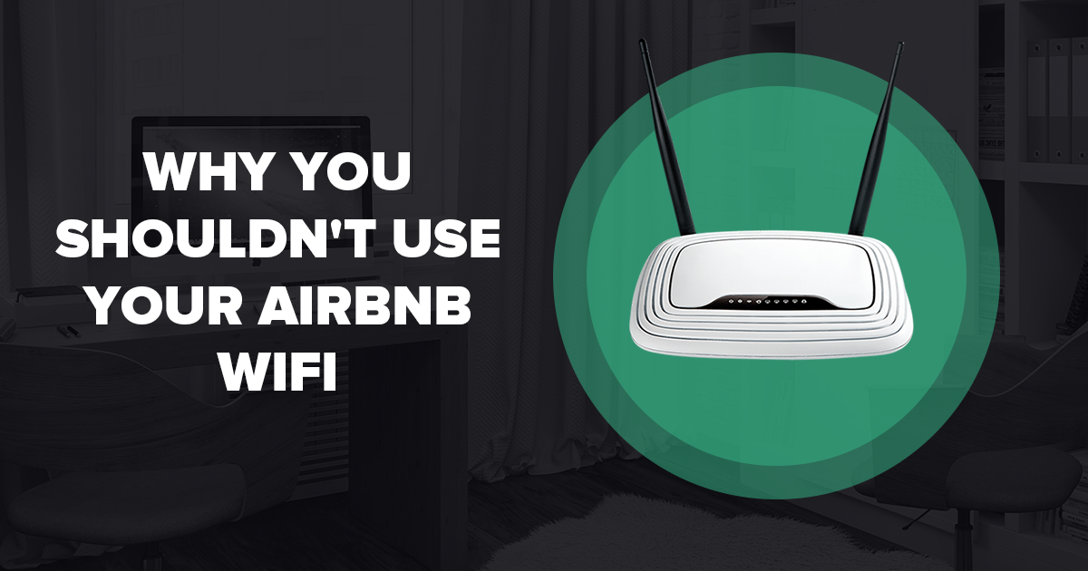 Proč byste neměli používat WiFi v Airbnb